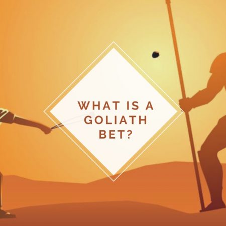 What is a Goliath Bet?