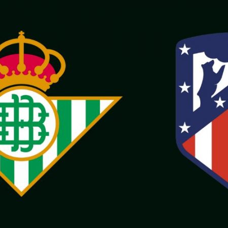 Real Betis vs Atletico Madrid Match Analysis and Prediction