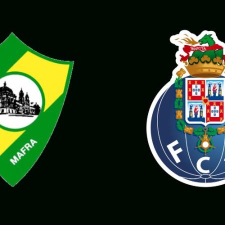 Mafra vs FC Porto Match Analysis and Prediction